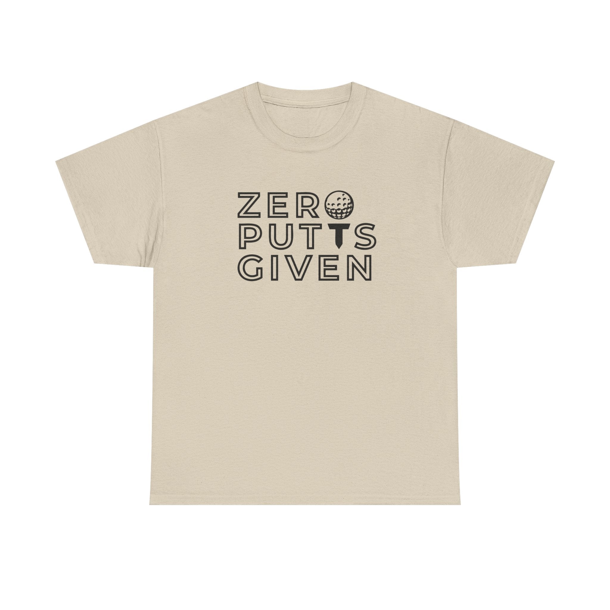 Zero Putts Given Golf T-Shirt