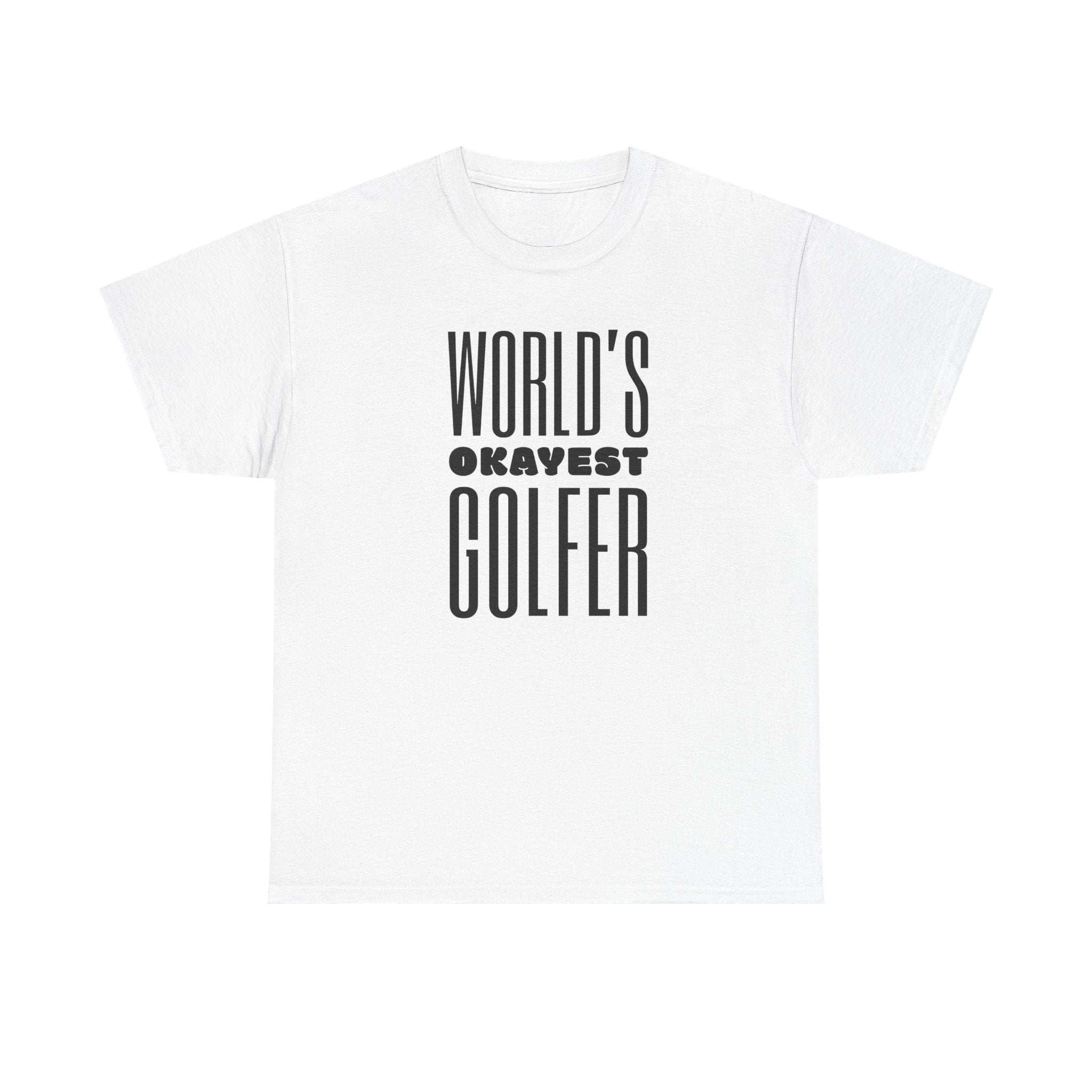 World’s Okayest Golfer Tee