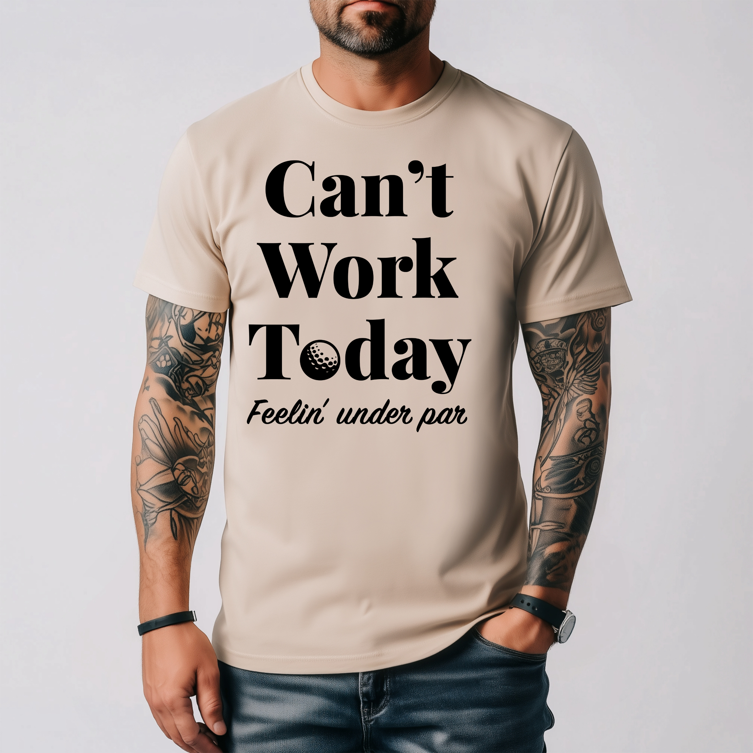 Can’t Work Today, Feelin’ Under Par Tee